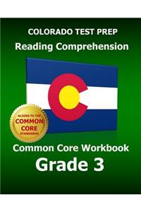 COLORADO TEST PREP Reading Comprehension Common Core Workbook Grade 3