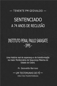 Tenente PM Geovaldo 74 Anos de ReclusÃ£o: Um Testemunho de FÃ© Uma Vida Transformada