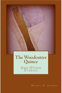 The Woodcutter Quince: And Other Stories