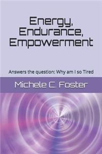 Energy, Endurance, Empowerment