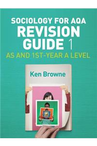 Sociology for Aqa Revision Guide 1: As and 1st-Year a Level