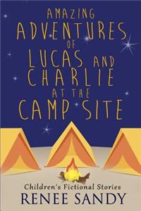 Amazing Adventures of Lucas and Charlie At The Campsite