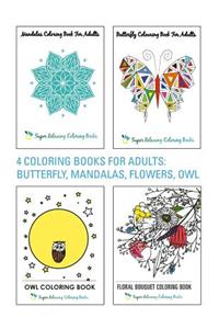 4 Coloring Books for Adults: Butterfly, Mandalas, Flowers & Owl