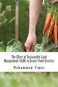 The Effect of Sustainable Land Management (Slm) to Ensure Food Security