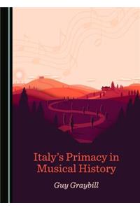 Italy's Primacy in Musical History