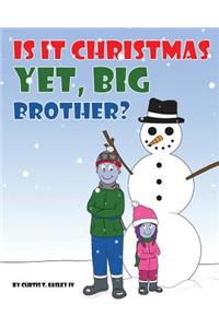 Is It Christmas Yet, Big Brother?