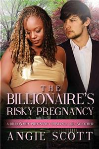 The Billionaire's Risky Pregnancy