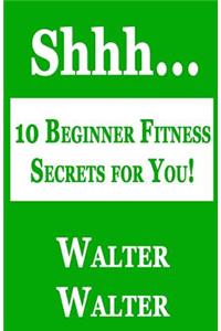 10 Beginner Fitness Secrets for You!