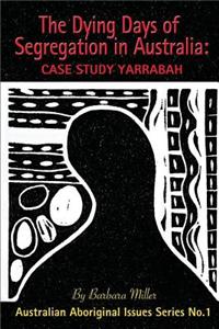 The Dying Days of Segregation in Australia: Case Study Yarrabah