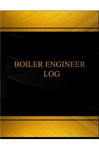 Boiler Engineer Log (Log Book, Journal - 125 pgs, 8.5 X 11 inches)