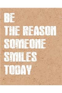 Be The Reason Someone Smile, Quote Inspiration Notebook, Dream Journal Diary, Dot Grid - Blank No lined -Graph Paper, 8
