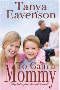 To Gain a Mommy