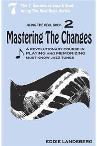 Mastering the Changes