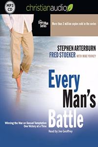 Every Man's Battle: Winning the War on Sexual Temptation One Victory at a Time