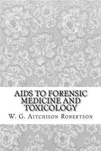 AIDS to Forensic Medicine and Toxicology