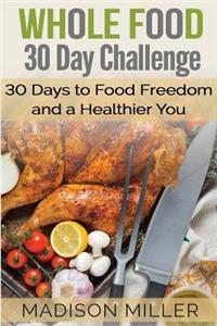 Whole Food 30 Day Challenge