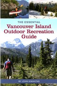 The Essential Vancouver Island Outdoor Recreation Guide