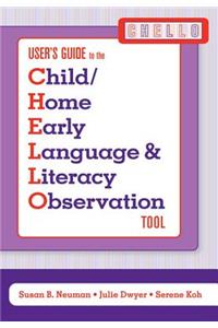 User's Guide to the Child/Home Early Language & Literacy Observation