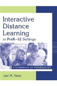 Interactive Distance Learning in PreK-12 Settings