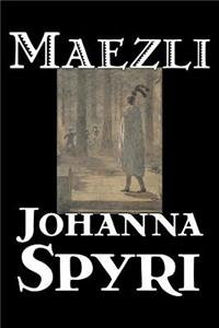 Maezli by Johanna Spyri, Fiction, Historical