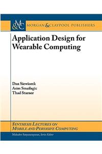 Application Design for Wearable Computing