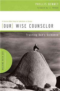 Our Wise Counselor: Trusting God's Guidance