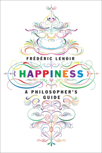 Happiness: A Philosopher's Guide