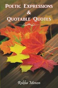 Poetic Expressions & Quotable Quotes