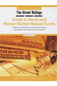 Thestreet Ratings Guide to Bond & Money Market Mutual Funds, Winter 13/14