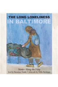 Long Loneliness in Baltimore: Stories Along the Way