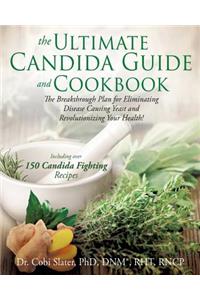 The Ultimate Candida Guide and Cookbook