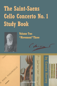 Saint-Saens Cello Concerto No. 1 Study Book, Volume Two; Movement Three