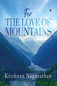 FOR THE LOVE OF MOUNTAINS