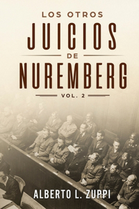 Otros Juicios de Nuremberg, V. 2 (Capítulo Séptimo - Noveno)