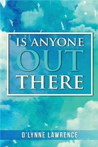 Is Anyone Out There