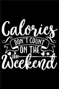 Calories Don't Count On The Weekend