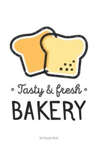 Tasty and Fresh Bakery Journal - Blank Recipe Book - Collect the Recipes You Love in Your Own Custom Cookbook