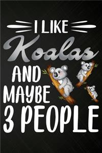 I like Koalas and Maybe 3 People