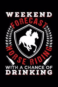 Weekend Forecast Horse Riding with a Chance of Drinking
