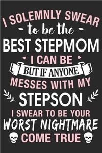 I solemnly swear to be the best stepmom i can be but if any one messes with my step son i swear to be your worst nightmare come true: Love of significant daily planner book for son, mom and dad as the gift of Birthday, Thanks giving day, valentine day