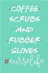Coffee Scrubs And Rubber Gloves #Nurselife