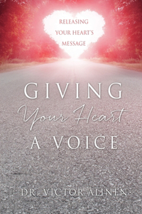 Giving Your Heart a Voice