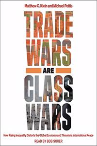 Trade Wars Are Class Wars Lib/E
