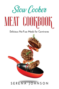 Slow Cooker Meat Cookbook