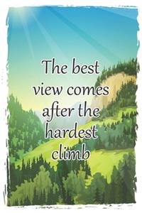 The Best View Comes After The Hardest Climb