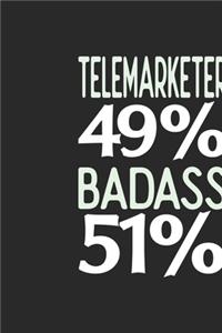 Telemarketer 49 % BADASS 51 %