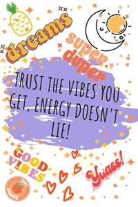 Trust the vibes you get. Energy doesn't lie