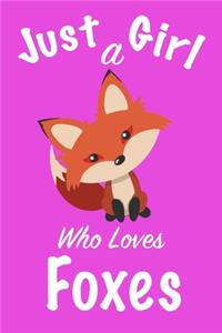 Just A Girl Who Loves Foxes