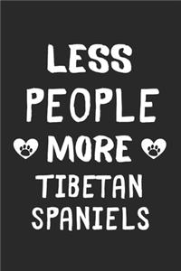 Less People More Tibetan Spaniels