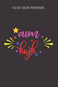 Aim high - Vision Board Workbook